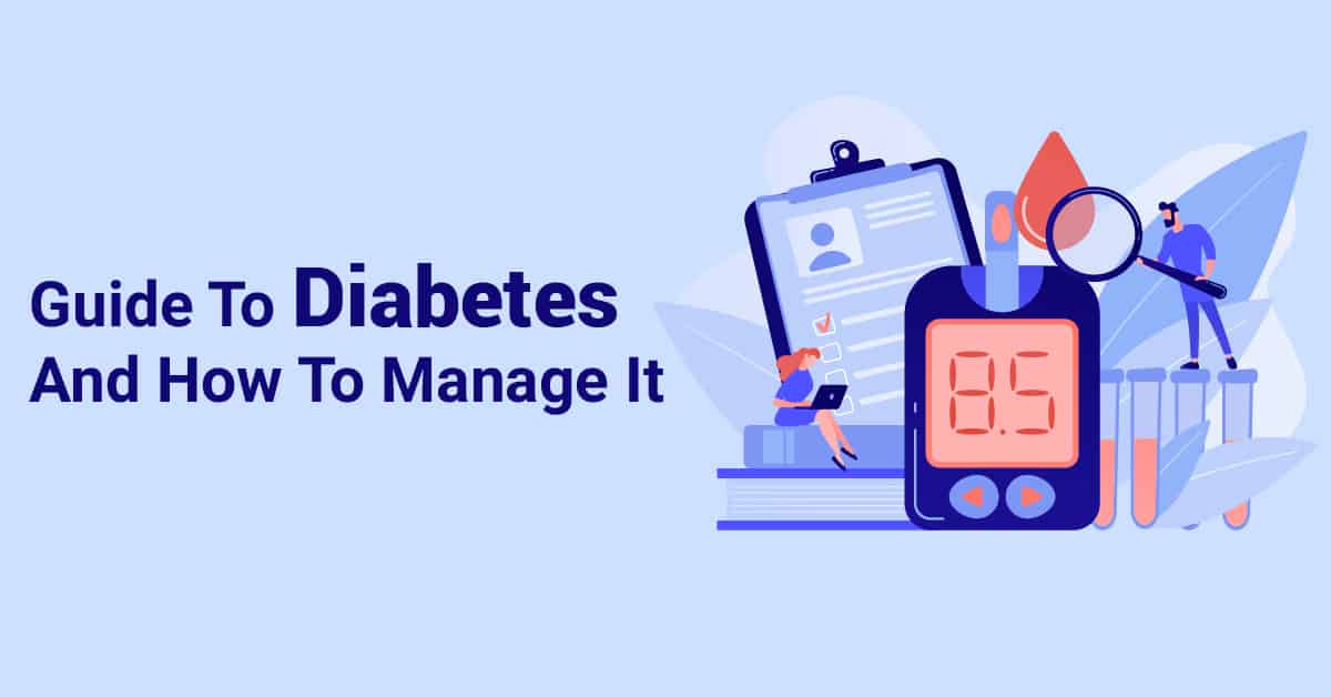 A Guide To Diabetes And How To Manage It